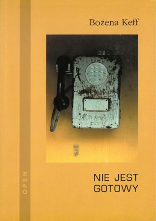 „NIE JEST GOTOWY” Bożena Keff