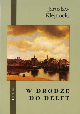 „W drodze do Delft” Jarosław Klejnocki