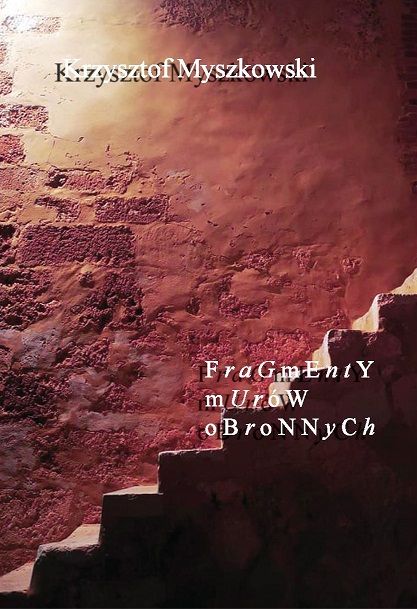„Fragmenty murów obronnych” Krzysztof Myszkowski