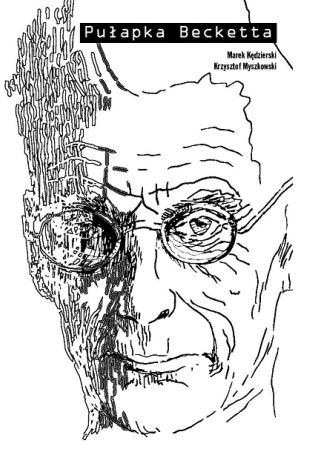 „Pułapka Becketta” Marek Kędzierski, Krzysztof Myszkowski