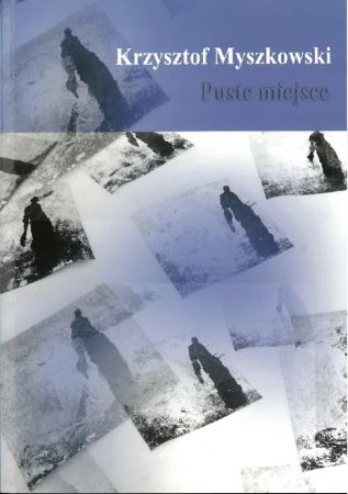 „Puste miejsce” Krzysztof Myszkowski